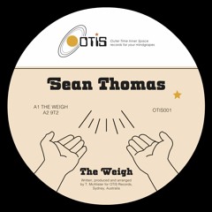 Sean Thomas - The Weigh [OTIS001]