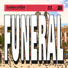 | SANACIÓN MIXXX#1 | - FUNERAL para H_H