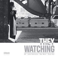 AG & John Robinson -They Watching - Produced by Ray West