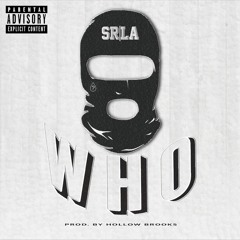 Who (Prod. By Hollow Brooks)