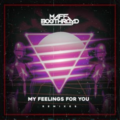 Maff Boothroyd - My Feelings For You (HABBO FOXX - Remix)