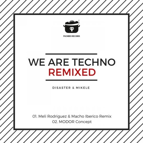 Disaster&Mikele - WeAreTechno (MODOR Concept) [SNIPPET] ** PUCHERO RECORDS
