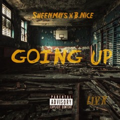 Sheen Mays x B.Nice - Going up