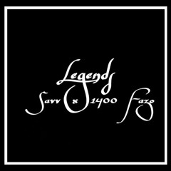 Legends By Savv & 1400 Fazo