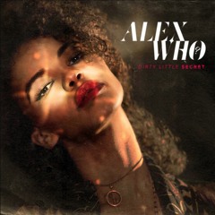 Alex Who - Dirty Little Secret