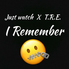 Just Watch X T.R.E.- I Remember ( RCRD By Yung Tone)