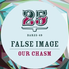 Marc Deon, False Image - Our Chasm (Markus Homm Remix) [Bar 25 Music ) Edit