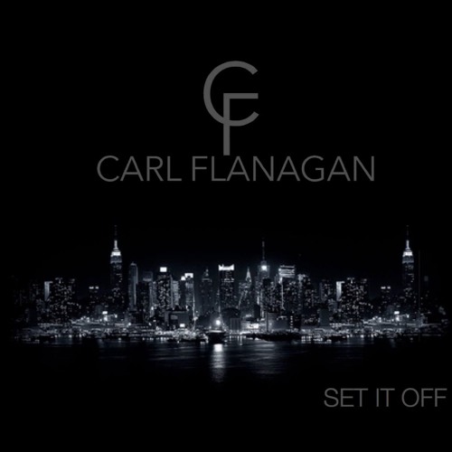 Carl Flanagan - Set It Off (Free Download)