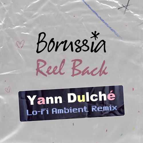 Borussia - Reel Back (Yann Dulché Remix) (2017)