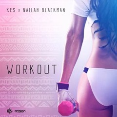 Work Out - Kes & Nailah
