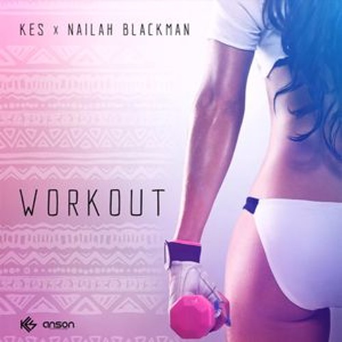 Work Out - Kes & Nailah
