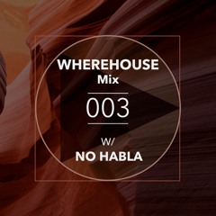 Wherehouse Mix 003 w/ No Habla