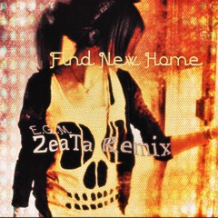 Find New Home-{ZeaTa Remix}-EDM 2017-Free Download