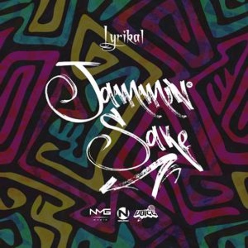 Jammin Sake - Lyrikal