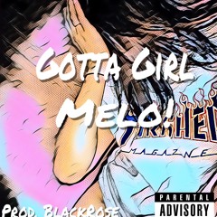 Melo! - Gotta Girl Prod. BlackRose