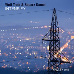 VAS040: Woti Trela & Squarz Kamel - Intensify [GDJB Top 20 May 2017]