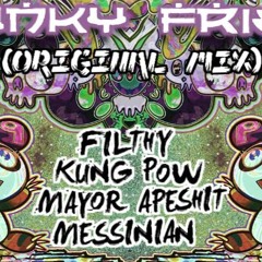 Kung Pow, Filthy feat. Mayor Apeshit & Messinian - Funky Fried (Original Mix)