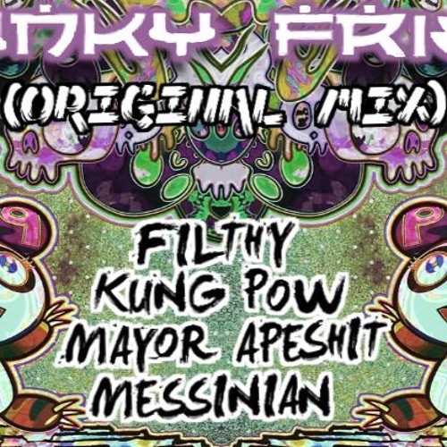 Kung Pow, Filthy feat. Mayor Apeshit & Messinian - Funky Fried (Original Mix)