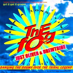 THE FOG - BEEN A LONG TIME (JUST OLIVER & DREWTRIBE BANGING THE DRUMS ON TRIBAL LEGEND)*FREE