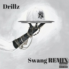 DRILLZ - SWANG/SWAG Remix
