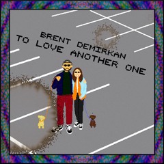 To Love Another One - brent from school