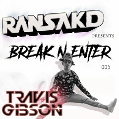 Break N Enter 003 FT. Travis Gibson (NEON GIANTS)