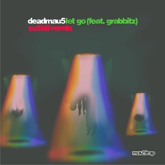 deadmau5 feat. Grabbitz - Let Go (zu5hii Remix)