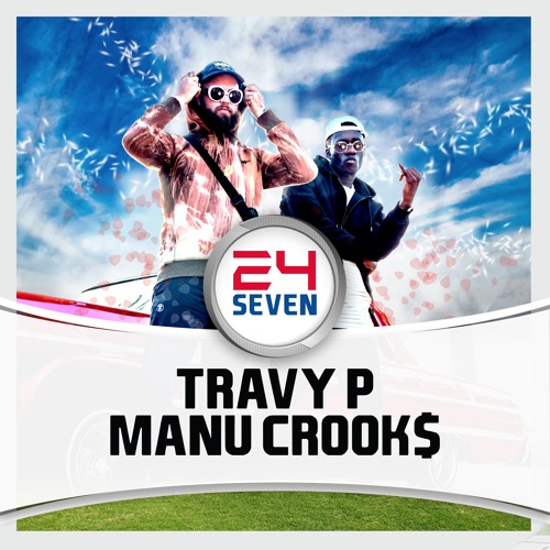 Travy P - 24/7 featuring Manu Crook$