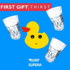 First Gift - T H I R S T