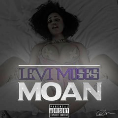 Levi Moses- Moan (produced by Daniel Cruz)