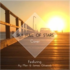 A Sky full of stars (Cover Feat Ay Man & James Ghareeb)