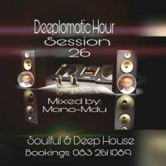 Deeplomatic Hour Session 26 Mixed By: Mono-Mdu