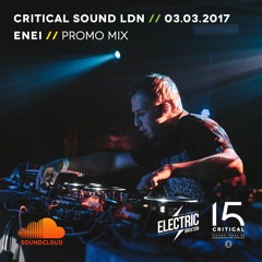 Critical Sound London [03.03.2017] - ENEI - PROMO MIX