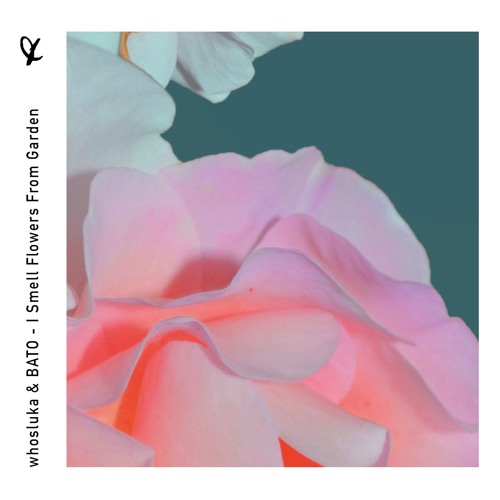 whosluka & BATO - I Smell Flowers From Garden