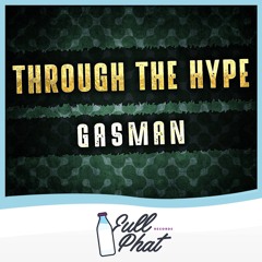Gasman - Through The Hype [CLiP] - [FP012] - OUT NOW