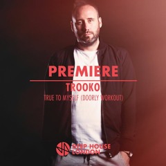 Premiere: Trooko - True To Myself (Doorly Workout)