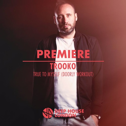 Premiere: Trooko - True To Myself (Doorly Workout)