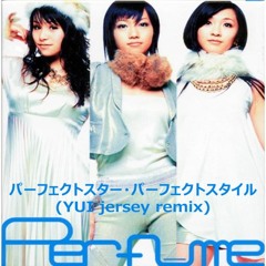Perfume - パーフェクトスター・パーフェクトスタイル (YUI jersey Remix)