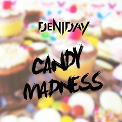 DeniDaY - Candy Madness (Original Mix)