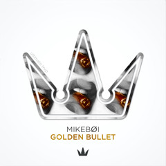 Mikebøi - Golden Bullet ⦗exclusive⦘