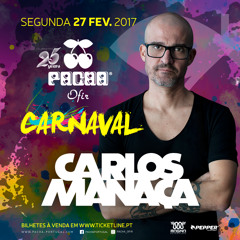 Carlos Manaça LIVE @ PACHA Carnaval 2017 | Ofir, Portugal