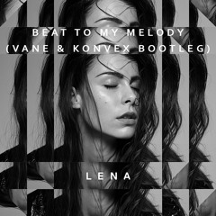 Beat To My Melody (Vane & Konvex Bootleg Edit)