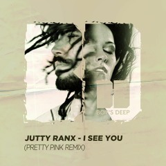 Jutty Ranx - I See You - (Pretty Pink Remix)