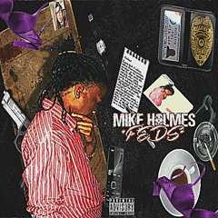 "Feds" by Mike Holmes prod. By CashMoney Ap