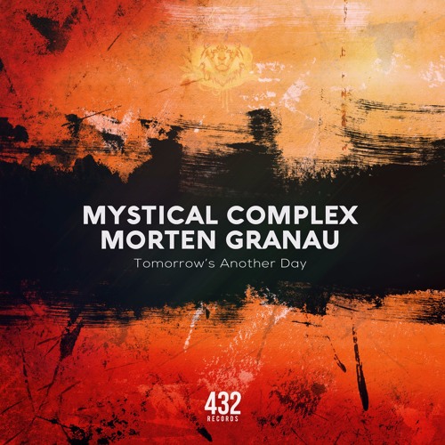 Mystical Complex & Morten Granau - Tomorrow's Another Day
