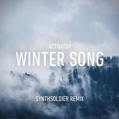 Download Activator Winter Song Synthsoldier Remix By Synthsoldier
