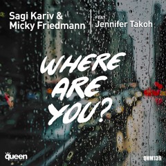 Sagi Kariv & Micky Friedmann Feat' Jennifer Takoh - Where Are You Now (Original Mix)