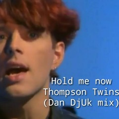 Thompson Twins - Hold me now (DanDJUK mix)  Clip