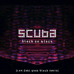 Scuba - Black On Black (Len Faki Goes Black Remix)