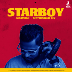 Starboy - Moombah - Scotchaholic Dev
